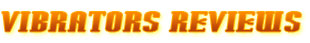 Vibrator Reviews